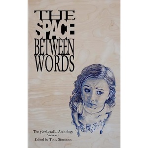 The Space Between Words: Volume 1 (The Floriopolis Anthology)