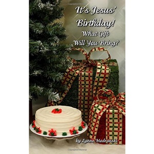 It's Jesus Birthday!: What Gift Will You Bring?