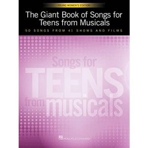 The Giant Book of Songs for Teens from Musicals - Young Women's Edition: 50 Songs from 41 Shows and Films