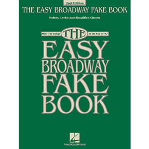 The Easy Broadway Fake Book: Over 100 Songs in the Key of C
