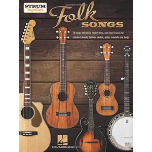 Folk Songs - Strum Together. (Ukulele, Baritone Ukulele, Guitar, Mandolin, Banjo)