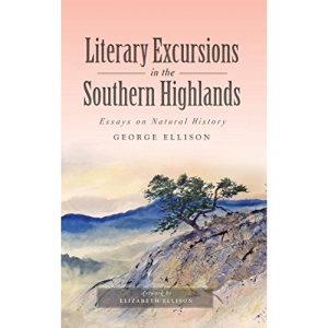 Literary Excursions in the Southern Highlands: Essays on Natural History