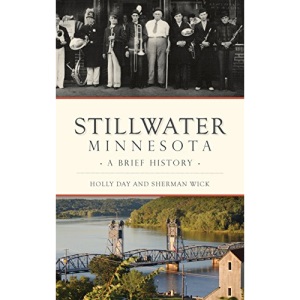 Stillwater, Minnesota: A Brief History