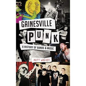 Gainesville Punk: A History of Bands & Music