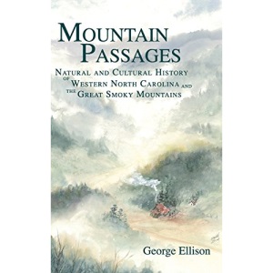 Mountain Passages: Natural and Cultural History of Western North Carolina and the Great Smoky Mountains
