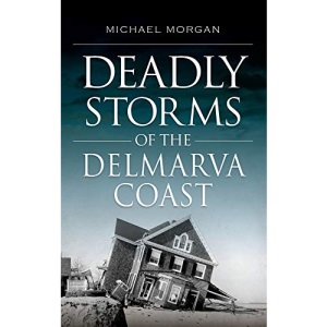 Deadly Storms of the Delmarva Coast