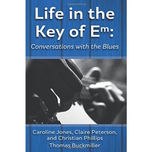 Life in the Key of Em: Conversations with the Blues
