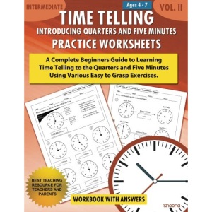 Time Telling - Introducing Quarters and Five Minutes - Practice Worksheets Workbook With Answers: Daily Practice Guide for Elementary Students: 2