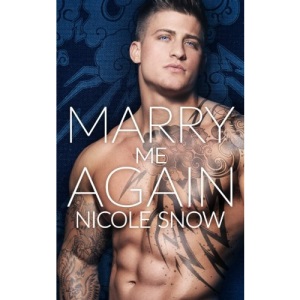 Marry Me Again: A Billionaire Second Chance Romance