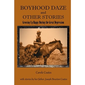 Boyhood Daze and Other Stories: Growing Up Happy During the Great Depression