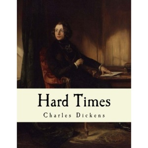 Hard Times: Charles Dickens (Classic Charles Dickens)
