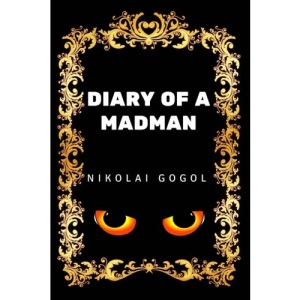 Diary Of A Madman: By Nikolai Gogol - Illustrated