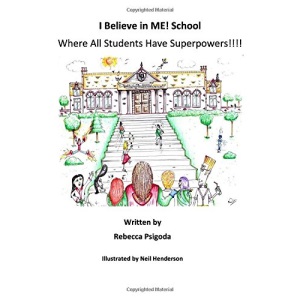 I Believe in Me! School: Where All Students Have Superpowers!
