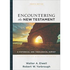 Encountering the New Testament: A Historical and Theological Survey (Encountering Biblical Studies)