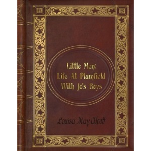 Louisa May Alcott - Little Men: Life At Plumfield With Jo's Boys