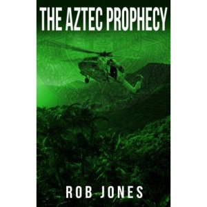The Aztec Prophecy: Volume 6 (Joe Hawke)