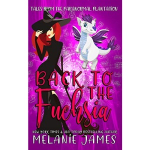 Back to the Fuchsia: Volume 2 (Tales from the Parnormal Plantation)