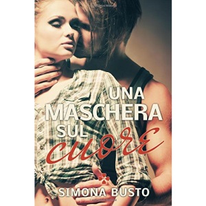 Una Maschera Sul Cuore
