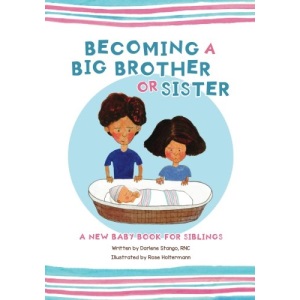 Becoming a Big Brother or Sister: New Baby Book for Siblings