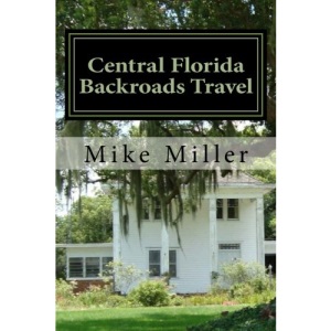 Central Florida Backroads Travel: Day Trips Off The Beaten Path