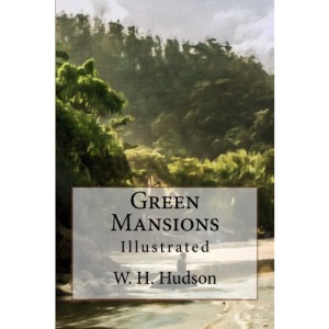 Green Mansions: Illustrated