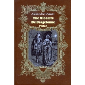 The Vicomte De Bragelonne Parte 1