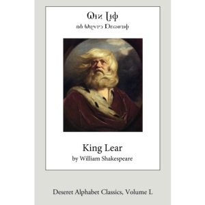 King Lear (Deseret Alphabet edition): Volume 50 (Deseret Alphabet Classics)