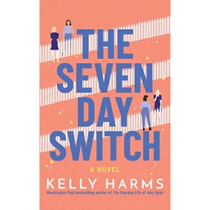 The Seven Day Switch: A Novel