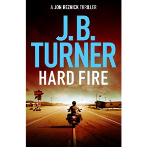 Hard Fire: 10 (A Jon Reznick Thriller)