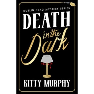 Death in the Dark: 2 (Dublin Drag Mysteries)