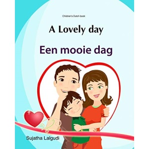 Dutch children's book: A lovely day: Dutch books for children.(Bilingual Edition) English Dutch children's picture book. Children's bilingual Dutch ... 14 (Bilingual Dutch books for children)