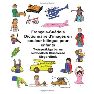 Français-Suédois Dictionnaire d’images en couleur bilingue pour enfants Tvåspråkiga barns bildordbok Illustrerad färgordbok (FreeBilingualBooks.com)