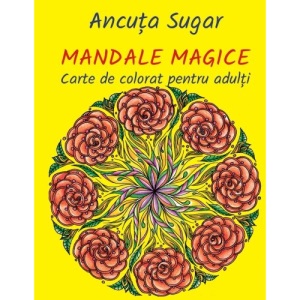Mandale magice: Carte de colorat pentru adulti. Editia compacta