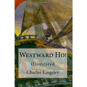 Westward Ho!: Illustrated