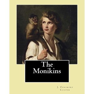 The Monikins. By: J. Fenimore Cooper: Novel (World's classic's)