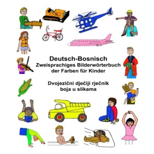 Deutsch-Bosnisch Zweisprachiges Bilderwörterbuch der Farben für Kinder (FreeBilingualBooks.com)