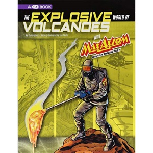The Explosive World of Volcanoes A 4D Book (Max Axiom Super Scientist)