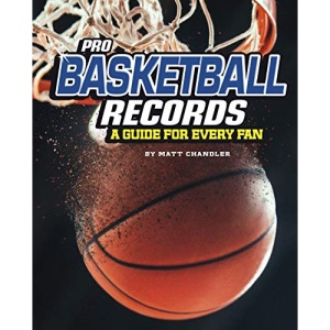 Pro Basketball Records: A Guide for Every Fan (Ultimate Guides to Pro Sports Records)