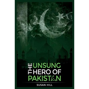 The Unsung Hero Of Pakistan