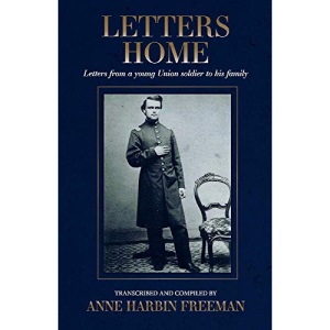 Letters Home: Letters from a young Union soldier to his family