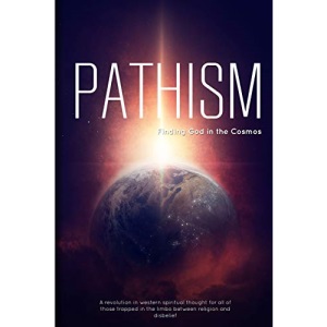Pathism: Finding God in the Cosmos