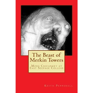 The Beast of Merkin Towers: More Chicanery at East Seepage College