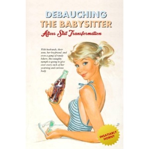 Debauching the Babysitter: Alice's Slut Transformation