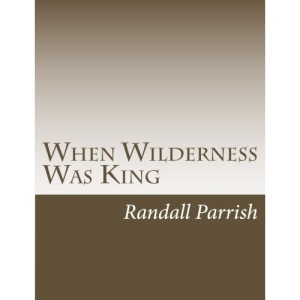 When Wilderness Was King