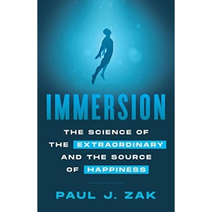 Immersion: The Science of the Extraordinary and the Source of Happiness