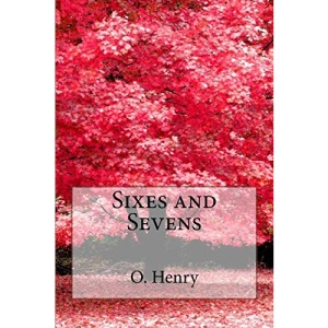 Sixes and Sevens O. Henry