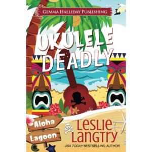Ukulele Deadly: Volume 7 (Aloha Lagoon Mysteries)
