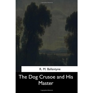 The Dog Crusoe and His Master