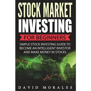 Stock Market Investing For Beginners- Simple Stock Investing Guide To Become An Intelligent Investor And Make Money In Stocks (Stock Market, Stock Market Books, Stock Market Investing, St)