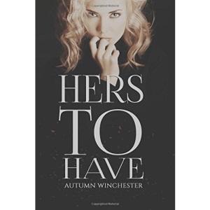 Hers to Have: Volume 2 (His to Own)